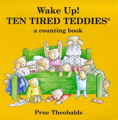 Beispielbild fr Wake Up! Ten Tired Teddies: A First Counting Book zum Verkauf von WorldofBooks