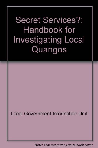 Secret Services?: Handbook for Investigating Local Quangos (9781897957103) by Michael Bradley