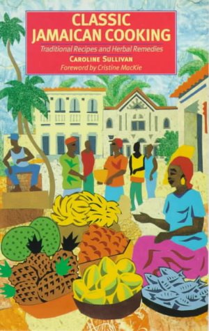 Beispielbild fr Classic Jamaican Cooking: Traditional Recipes and Herbal Remedies zum Verkauf von WorldofBooks