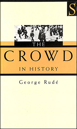 Imagen de archivo de Crowd in History: A Study of Popular Disturbances in France and England, 1730-1848 a la venta por ThriftBooks-Dallas