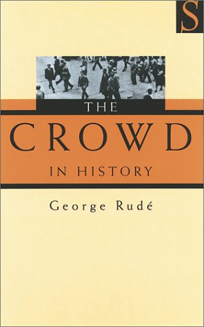 9781897959213: The Crowd in History: A Study of Popular Disturbances in France and England, 1730-1848