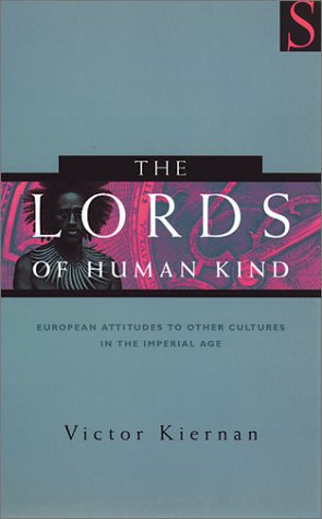 Stock image for The Lords of Human Kind: European Attitudes to Other Cultures in the Imperial Age for sale by WorldofBooks