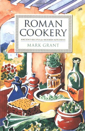 9781897959398: Roman Cookery: Ancient Recipes for Modern Kitchens