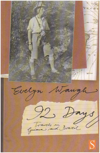 9781897959534: Ninety-Two Days: Travels in Guiana and Brazil: A Journey in Guiana and Brazil, 1932