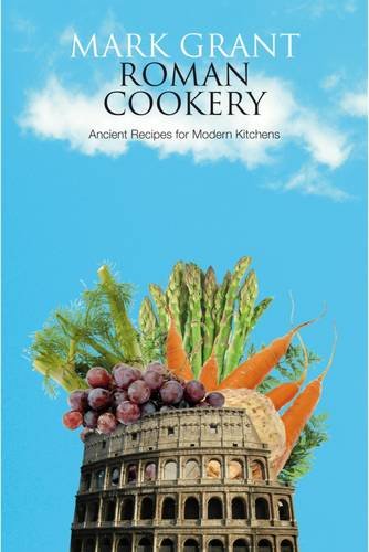 Stock image for Roman Cookery: Ancient recipes for modern kitchens for sale by WorldofBooks