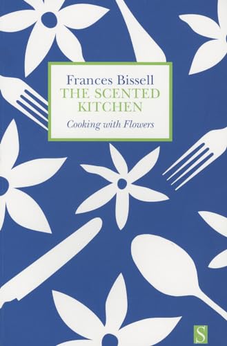 Beispielbild fr The Scented Kitchen: Cooking with Flowers zum Verkauf von WorldofBooks