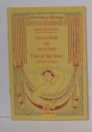 Virginia Woolf and Sylvia Plath - Two of Me Now: A Poetic Drama