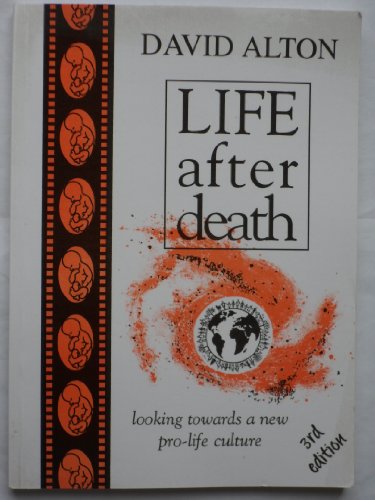 9781897972205: Life After Death - Looking towards a new pro-life culture - 3rd edition