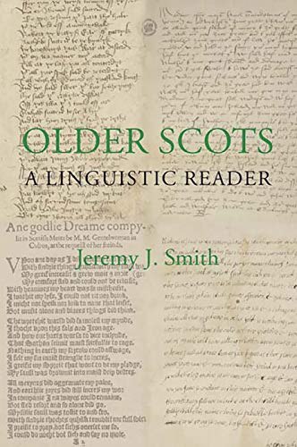 Older Scots: A Linguistic Reader (Scottish Text Society Fifth Series, 9) (9781897976340) by Smith, Jeremy J.