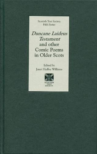 Beispielbild fr Duncane Laideus Testament and Other Comic Poems in Older Scots zum Verkauf von Blackwell's