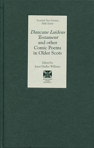 Stock image for Duncane Laideus Testament and other Comic Poems in Older Scots (Scottish Text Society Fifth Series) for sale by suffolkbooks