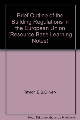 Beispielbild fr Brief Outline of the Building Regulations in the European Union (Resource Base Learning Notes) zum Verkauf von Stephen White Books