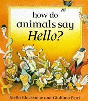 Stock image for How Do Animals Say Hello (Barefoot Beginners) for sale by Irish Booksellers