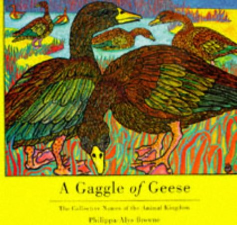 Beispielbild fr A Gaggle of Geese: The Collective Names of the Animal Kingdom zum Verkauf von WorldofBooks