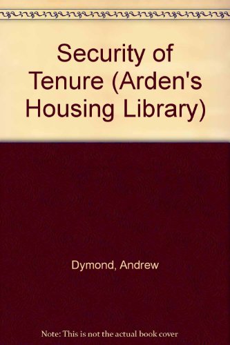 Security of Tenure (Arden's Housing Library) (9781898001126) by Andrew Dymond