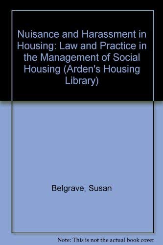 Stock image for Nuisance and Harassment in Housing: Law and Practice in the Management of Social Housing (Arden's Housing Library) for sale by AwesomeBooks