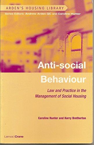 Beispielbild fr Anti-social Behaviour: Law and Practice in the Management of Social Housing (Arden's Housing Library) zum Verkauf von WorldofBooks