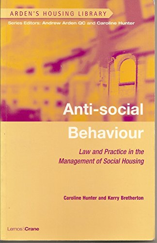 Stock image for Anti-social Behaviour: Law and Practice in the Management of Social Housing (Arden's Housing Library) for sale by AwesomeBooks