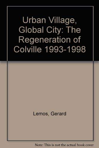 Stock image for Urban Village, Global City: The Regeneration of Colville 1993-1998 (Ardens Housing Library) for sale by AwesomeBooks