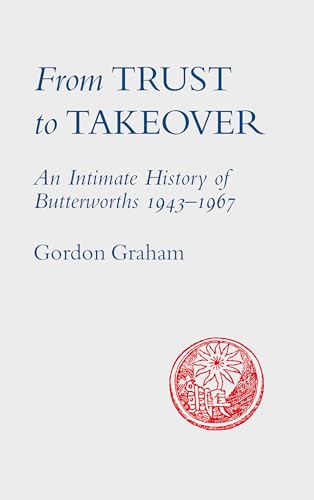 9781898029816: From Trust to Takeover: Butterworths 1938-1967 A Publishing House in Transition