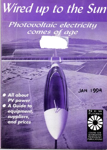 Wired Up to the Sun: Guide to Photovoltaic Electricity (New Futures) (9781898049074) by Paul Allen