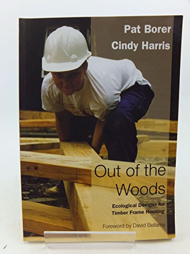 Beispielbild fr Out of the Woods: Ecological Designs for Timber Frame Self Build (New Futures) zum Verkauf von Reuseabook