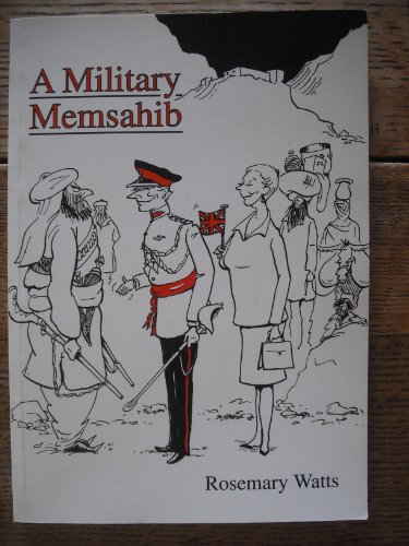 Beispielbild fr A Military Memsahib Attache's Wife, Islamabad, Pakistan, 1982-85: The Lighthearted Impressions of a Defence zum Verkauf von WorldofBooks