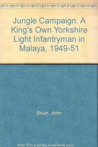 Stock image for Jungle Campaign. a King's Own Yorkshire Light Infantryman in Malaya, 1949-51 for sale by Literary Cat Books
