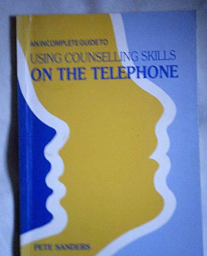 Beispielbild fr Incomplete Guide to Using Counselling Skills on the Telephone (Incomplete Guides) zum Verkauf von WorldofBooks