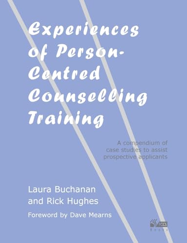 Imagen de archivo de Experiences of Person-Centred Counselling Training : A Compenduim of Case Studies to Assist Prospective Applicants a la venta por Better World Books