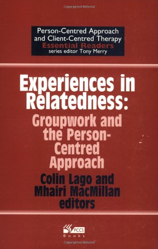 Stock image for Experiences in Relatedness : Groupwork and the Person-Centred Approach for sale by Idaho Youth Ranch Books
