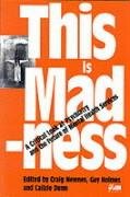 9781898059257: This is Madness: A Critical Look at Psychiatry and the Future of Mental Health Services