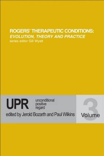 9781898059318: Unconditional Positive Regard: v. 3 (Rogers Therapeutic Conditions Evolution Theory & Practice)
