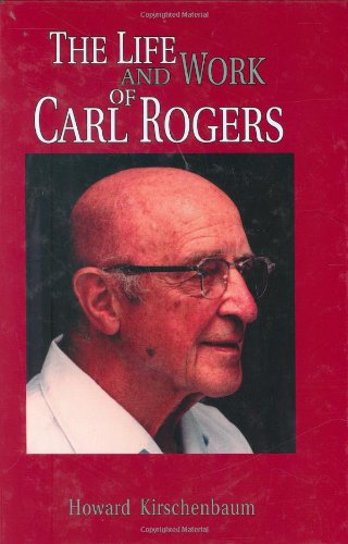 The Life and Work of Carl Rogers by Howard Kirschenbaum (2007-09-06) (9781898059936) by Howard Kirschenbaum