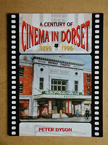 Stock image for A Century of Cinema in Dorset for sale by WorldofBooks