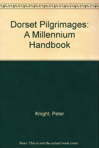 Beispielbild fr Dorset Pilgrimages: A Millennium Handbook zum Verkauf von WorldofBooks