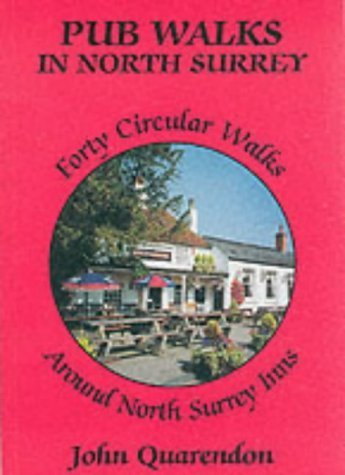 Stock image for Pub Walks in North Surrey: Forty Circular Walks Around North Surrey Inns for sale by AwesomeBooks