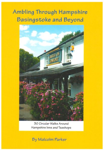 Stock image for Ambling Through Hampshire, Basingstoke and Beyond: 30 Circular Walks Around Hampshire Inns and Teashops for sale by WorldofBooks