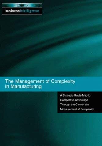 The Management of Complexity in Manufacturing (9781898085362) by Frizelle, Gerry; Business Intelligence