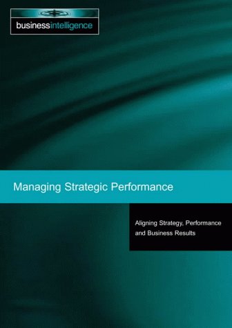 9781898085584: Managing Strategic Performance: Aligning Strategy, Performance and Business Results