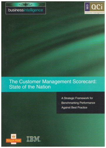 Stock image for The Customer Management Scorecard: State of The Nation: A Strategic Framework for Bechmarking Performance Against Best Practice for sale by Anybook.com