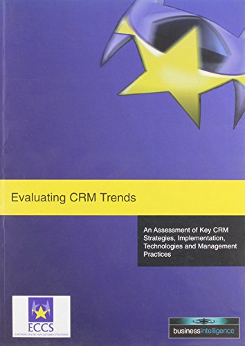 Stock image for Evaluating CRM Trends: An Assessment of Key CRM Strategies, Implementation, Technologies, Management and Measurement Practices for sale by Phatpocket Limited