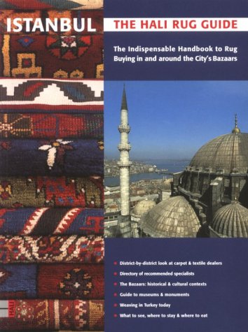 Istanbul: The Hali Rug Guide (9781898113256) by Anthony Hazledine; John Mills; John Carswell