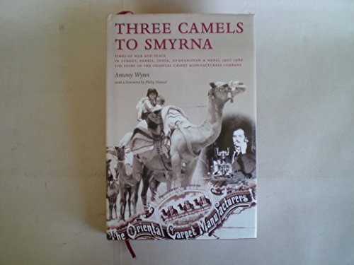 Three Camels to Smyrna (9781898113676) by Antony Wynn