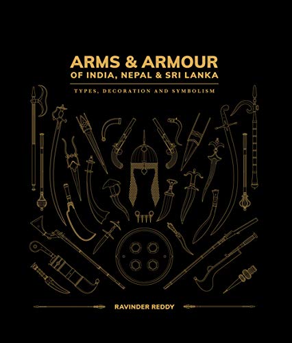 Beispielbild fr Arms & Armour Of India, Nepal & Sri Lanka: Types, Decoration and Symbolism zum Verkauf von medimops