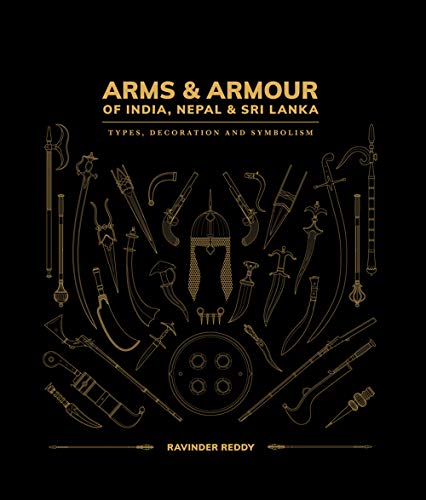 9781898113850: Arms & Armour Of India, Nepal & Sri Lanka: Types, Decoration and Symbolism