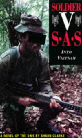 Imagen de archivo de Soldier V : Sas - Into Vietnam - A Novel of the Sas a la venta por Books From California