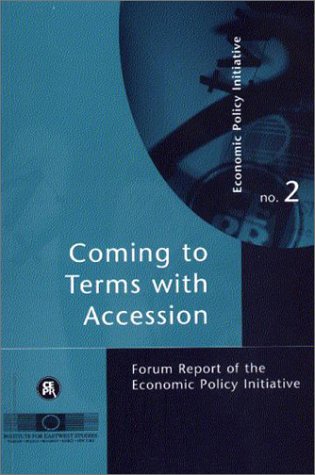 Beispielbild fr Coming to Terms With Accession (Forum Report of the Economic Policy Initiative No 2) zum Verkauf von Solr Books