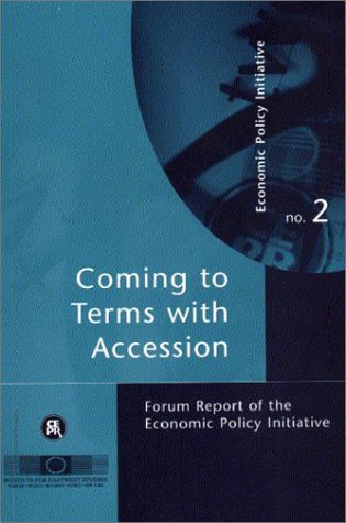 Imagen de archivo de Coming to Terms With Accession (Forum Report of the Economic Policy Initiative No 2) a la venta por Solr Books