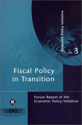 Imagen de archivo de Fiscal Policy in Transition [Forum Report of the Economic Policy Initiative No. 3] a la venta por Tiber Books